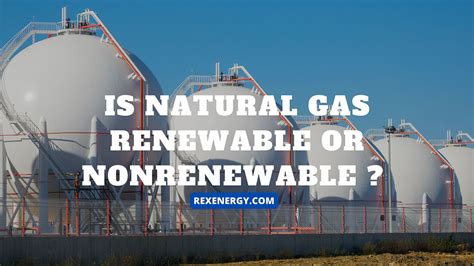 Is Natural Gas Renewable or Nonrenewable: A Journey Through Time and Imagination